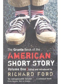 Ford, Richard - The Granta Book of the American Short Story - Volume One, null 2008 antikvár könyv