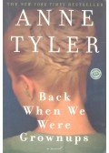 Anne Tyler - Back When We Were Grownups