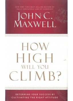 Maxwell, John C. - How High Will You Climb? Maxwell, John C. - How High Will You Climb?, null 2014 antikvár könyv