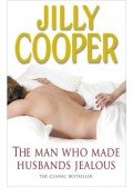 Jilly Cooper - The Man Who Made Husbands Jealous