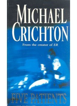 Michael Crichton - Five Patients Michael Crichton - Five Patients, null 1995 antikvár könyv