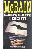Ed McBain - Lady, Lady, I Did It!