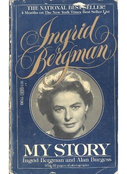 BERGMAN, INGRID - BURGESS, ALAN - My Story BERGMAN, INGRID - BURGESS, ALAN - My Story, null 1981 antikvár könyv