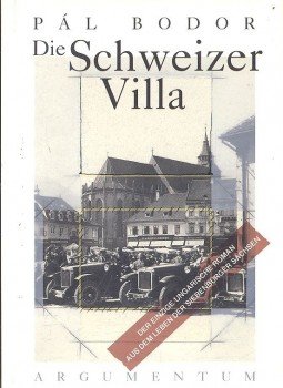 Bodor Pál - Die Schweizer Villa Bodor Pál - Die Schweizer Villa, null 1999 antikvár könyv