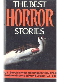 Edgar Allan Poe, Sir Arthur Conan Doyle, Hemingway, Ernest, Ray Bradbury, Honoré de Balzac, Guy de Maupassant - The Best Horror Stories Edgar Allan Poe, Sir Arthur Conan Doyle, Hemingway, Ernest, Ray Bradbury, Honoré de Balzac, Guy de Maupassant - The Best Horror Stories, null 1977 antikvár könyv