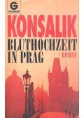 Heinz G. Konsalik - Bluthochzeit in Prag