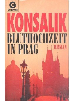 Heinz G. Konsalik - Bluthochzeit in Prag Heinz G. Konsalik - Bluthochzeit in Prag, null 0 antikvár könyv