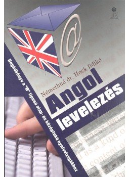 Némethné Dr. Hock Ildikó - Angol levelezés Némethné Dr. Hock Ildikó - Angol levelezés, 2010 antikvár könyv
