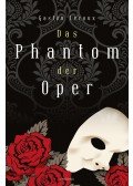 Gaston Leroux - Das Phantom der Oper