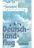 Braunburg, Rudolf - Deutschlandflug