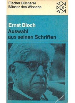 Bloch, Ernst - Auswahl aus seinen Schriften Bloch, Ernst - Auswahl aus seinen Schriften, Frankfurt am Main 1967 antikvár könyv