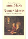 WINTERSTEINER, MARIANNE - Anna Maria und Nannerl Mozart - Zwei Frauen um Wolfgang Amadeus