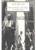 Bellow, Saul - Him with His Foot in His Mouth and Other Stories