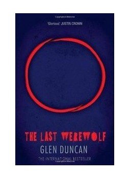 DUNCAN, GLEN - The Last Werewolf DUNCAN, GLEN - The Last Werewolf, null 2014 antikvár könyv