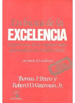 PETERS, THOMAS J. - WATERMAN JR., ROBERT H. - En busca de la Excelencia PETERS, THOMAS J. - WATERMAN JR., ROBERT H. - En busca de la Excelencia, null 1982 antikvár könyv