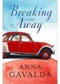 Anna Gavalda - Breaking Away