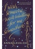 Anna Gavalda - I Wish Someone Were Waiting for Me Somewhere