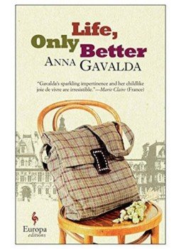 Anna Gavalda - Life, Only Better Anna Gavalda - Life, Only Better, null 2015 antikvár könyv