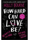BOURNE, HOLLY - How Hard Can Love be?