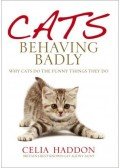 HADDON, CELIA - Cats Behaving Badly