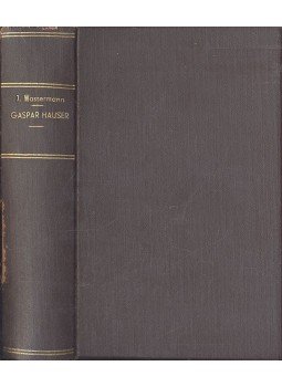 Wassermann Jakob - Gaspar Hauser Wassermann Jakob - Gaspar Hauser, null 1908 antikvár könyv