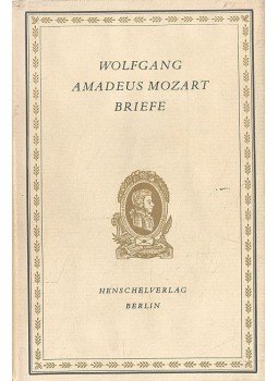 Mozart, Wolfgang Amadeus - Briefe Mozart, Wolfgang Amadeus - Briefe, 1989 antikvár könyv