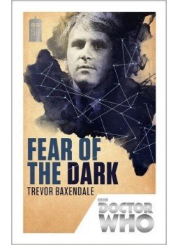BAXENDALE, TREVOR - Doctor Who: Fear of the Dark - 50th Anniversary Edition, null 2013 antikvár könyv