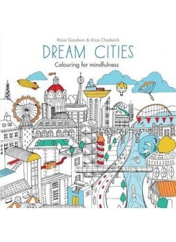 GOODWIN, ROSIE - CHADWICK, ALICE - Dream Cities: Colouring for mindfulness, null 2015 antikvár könyv