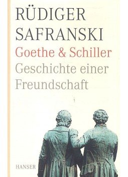 Safranski, Rüdiger - Goethe & Schiller - Geschichte einer Freundschaft Safranski, Rüdiger - Goethe & Schiller - Geschichte einer Freundschaft, null 2009 antikvár könyv