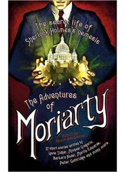 JAKUBOWSKI, MAXIM - The Mammoth Book of the Adventures of Moriarty: The Secret Life of Sherlock Holmes's Nemesis - 37 short stories, null 2015 antikvár könyv