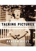 RANSOM RIGGS - Talking Pictures: Images and Messages Rescued from the Past