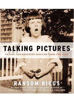 RANSOM RIGGS - Talking Pictures: Images and Messages Rescued from the Past, null 2012 antikvár könyv