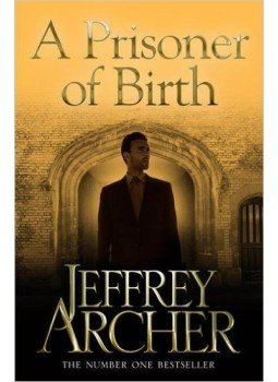 Jeffrey Archer - A Prisoner of Birth Jeffrey Archer - A Prisoner of Birth, London 2013 antikvár könyv