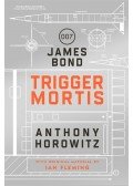 Anthony Horowitz - Trigger Mortis: A James Bond Novel