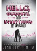 Jennifer E. Smith - Hello, Goodbye, And Everything In Between