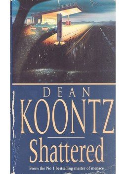 Dean, Koontz - Shattered Dean, Koontz - Shattered, null 1991 antikvár könyv