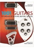 BURROWS, TERRY - 1001 Guitars to Dream of Playing Before You Die