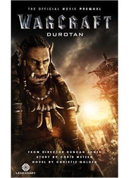 Golden, Christie - Warcraft: Durotan (The Official Movie Prequel) Golden, Christie - Warcraft: Durotan (The Official Movie Prequel), null 2016 antikvár könyv