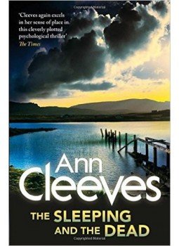 CLEEVES, ANN - The Sleeping and the Dead CLEEVES, ANN - The Sleeping and the Dead, London 2013 antikvár könyv