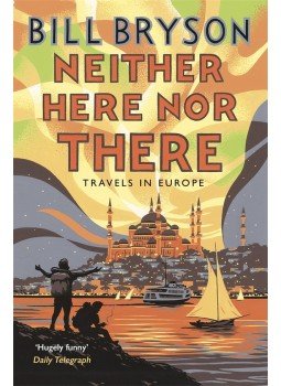 Bill Bryson - Neither Here, Nor There Bill Bryson - Neither Here, Nor There, 2015 antikvár könyv