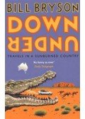 Bill Bryson - Down Under - Travels in a Sunburned Country