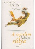 Federica Bosco - A szerelem különös súlya