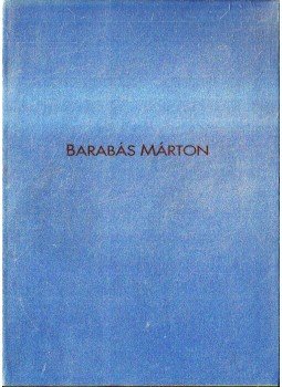 Pethő Bertalan, Kováts Albert, Barabás Márton - Barabás Márton munkái 1990-1994 Pethő Bertalan, Kováts Albert, Barabás Márton - Barabás Márton munkái 1990-1994, 1994 antikvár könyv