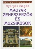 Nyerges Magda - Magyar zeneszerzők és muzsikusok