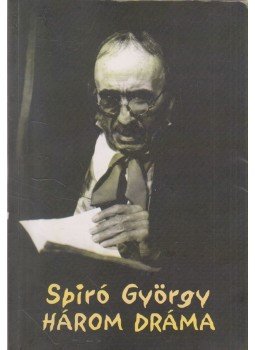 Spiró György - Három dráma, Budapest 2006 antikvár könyv