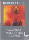 Cohen, Robert - A színészmesterség alapjai