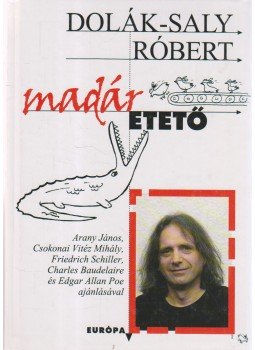 Dolák-Saly Róbert - Madáretető Dolák-Saly Róbert - Madáretető, Budapest 2004 antikvár könyv