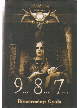 Böszörményi Gyula - 9... 8... 7... Böszörményi Gyula - 9... 8... 7..., 2007 antikvár könyv