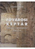 Földes Emilia - A Fővárosi Képtár története és gyűjteménye 1890-1945