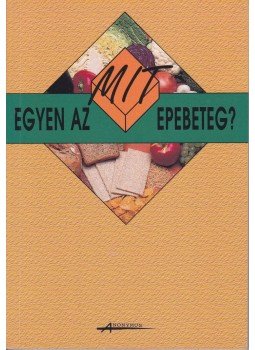 Bencsik Klára, Gaálné Labáth Katalin, Dr. Nyiredyné Dr. Mikita Klára, Dr. Bach Katalin - Mit egyen az epebeteg? Bencsik Klára, Gaálné Labáth Katalin, Dr. Nyiredyné Dr. Mikita Klára, Dr. Bach Katalin - Mit egyen az epebeteg?, Budapest 1995 antikvár könyv